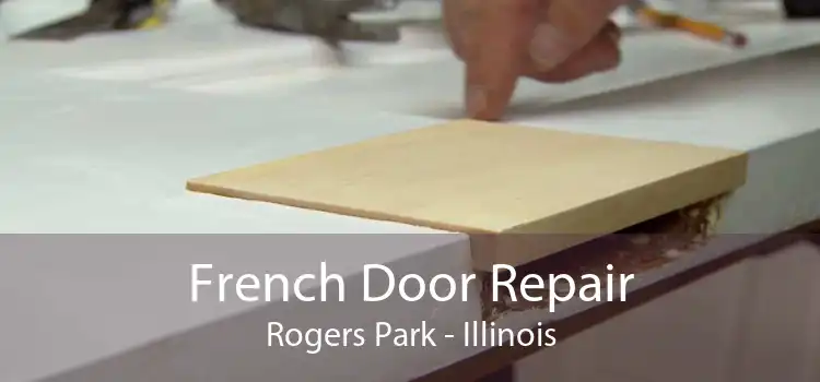 French Door Repair Rogers Park - Illinois