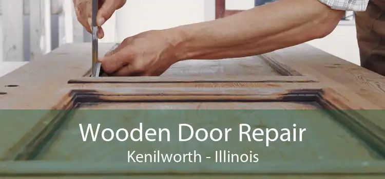 Wooden Door Repair Kenilworth - Illinois